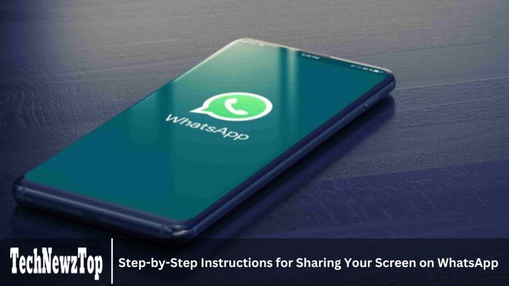 Step-by-Step Instructions for Sharing Your Screen on WhatsApp