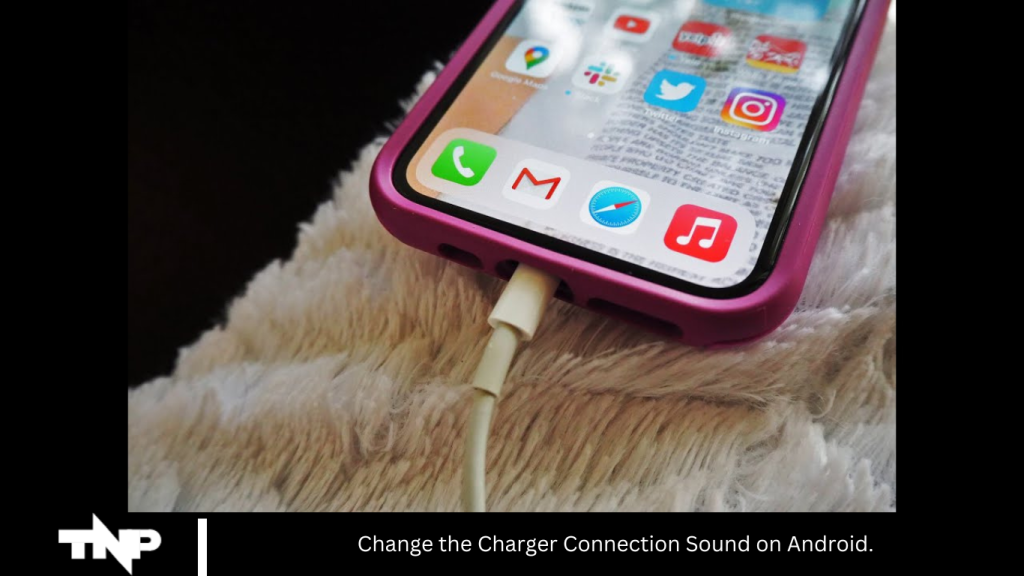 Change the Charger Connection Sound on Android.