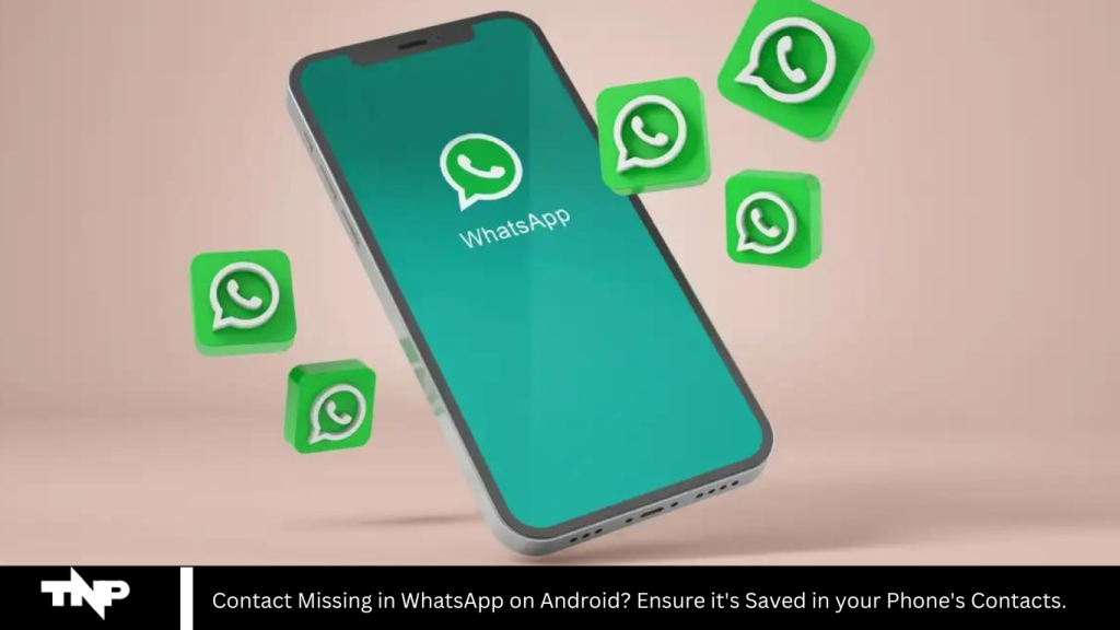 Contact Missing in WhatsApp on Android