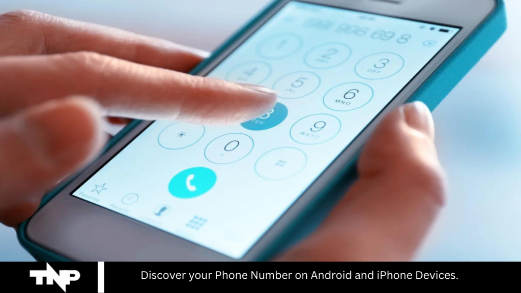 Discover your Phone Number on Android and iPhone Devices.