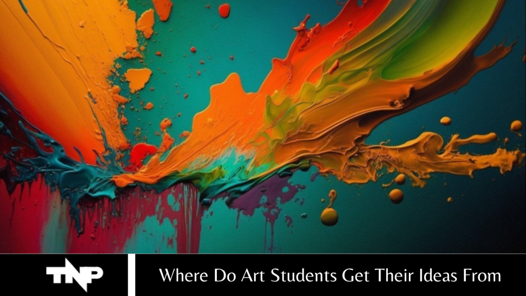 Where Do Art Students Get Their Ideas From